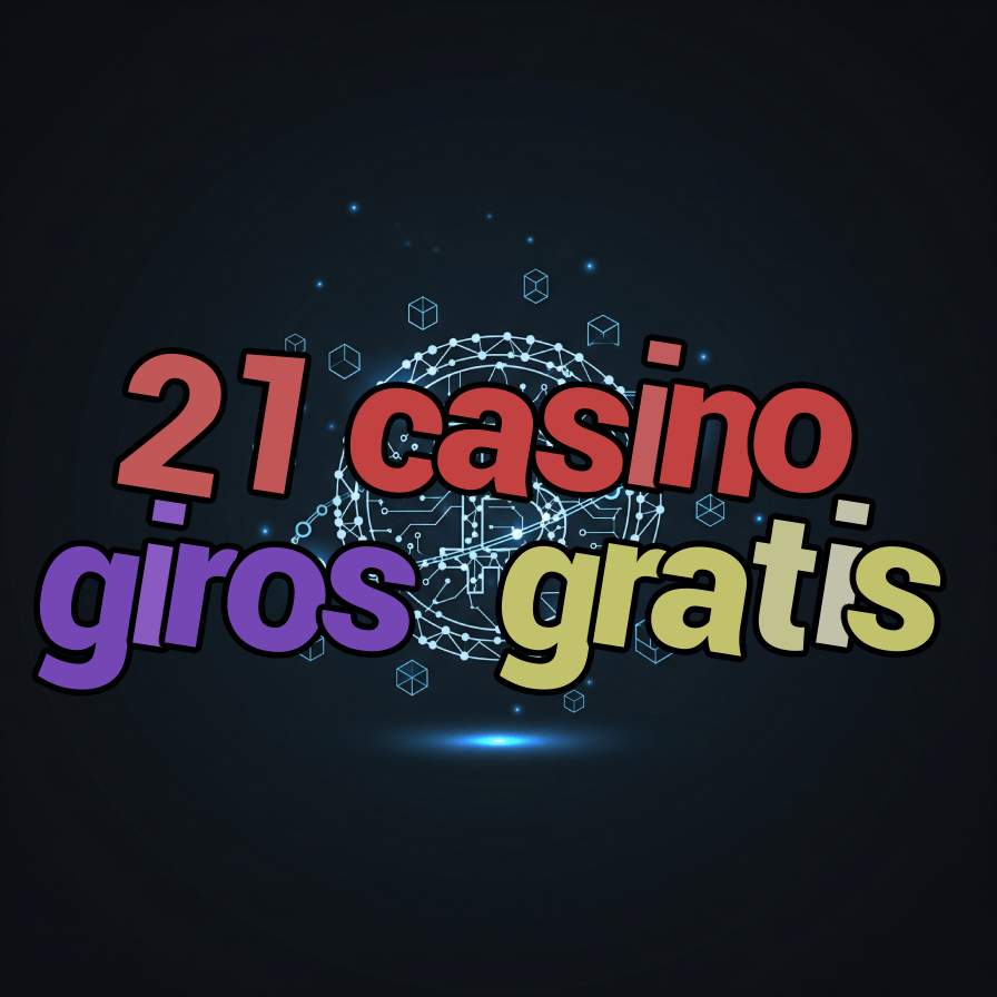 21 casino giros gratis